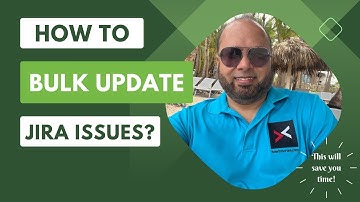 How to Bulk Update Jira Issues 🚀