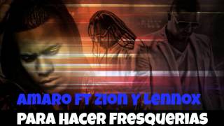 Amaro Ft Zion Y Lennox - Para Hacer Fresquerias remix ╬ 尺 ╬ Junio 2013 ╬