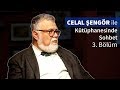 Celal Şengör ile Kütüphanesinde Sohbet 3. Bölüm