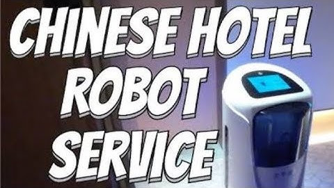 Robot Room Service: Exploring China