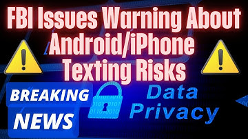 WATCH NOW - FBI Issues WARNING About ANDROID / IPHONE Texting Risks
