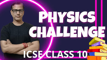 Physics Challange | Semester 2 Physics Challange | ICSE Class 10 | @sirtarunrupani​