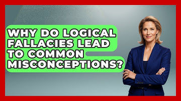 Why Do Logical Fallacies Lead To Common Misconceptions? - All About Myths and Conspiracies