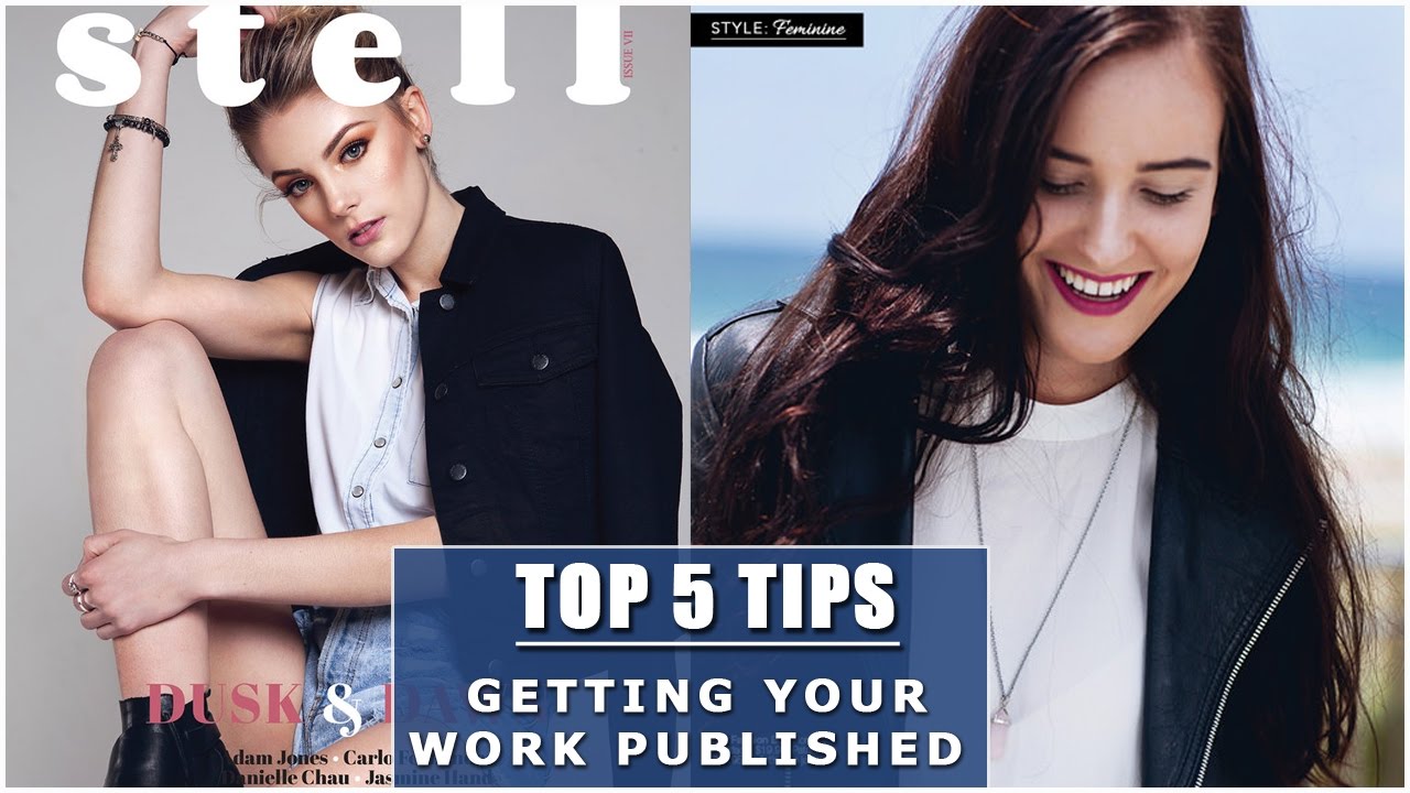 TOP 5 TIPS Getting Your Work Published [Magazine Submissions] YouTube