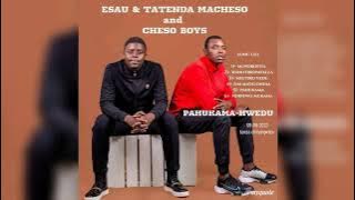CHESO BOYS ESAU & TATENDA MACHESO'PAHUKAMA HWEDU'🆕2023 ALBUM (( MIXTAPE))