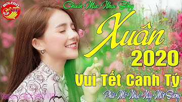 Nhạc Tết 2020   Nhạc Xuân 2020  - Liên Khúc Nhạc Tết Mới Nhất, Hay Nhất  Xuân Canh Tý 2020