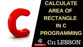 CALCULATE AREA OF  RECTANGLE  IN C PROGRAMMING | CODE BOOK