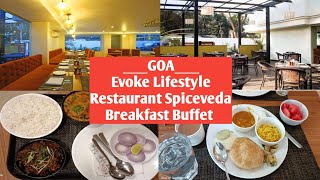 GOA Evoke Lifestyle Restaurant  View| Spiceveda| Candolim Beach|Buffet System for Breakfast Menu|GOA