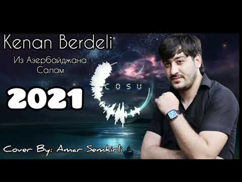 Kenan Berdeli - Из Азербайджана Вам Огромное Салам 2021
