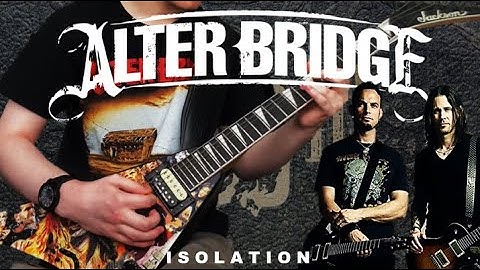 Alter Bridge || Isolation || Instrumental guitar cover (Mark Tremonti and Myles Kennedy’s parts)