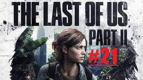 THE LAST OF US 2 WALKTHROUGH GAMEPLAY PART 21 - ISAAC (The Last of Us Part 2 Hard Mode)