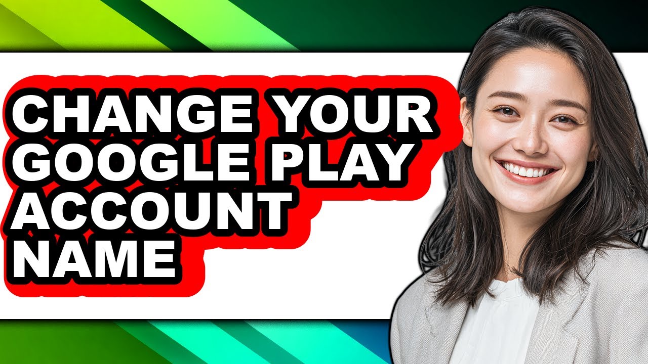 How to Change Your Google Play Account Name (only Way) - YouTube