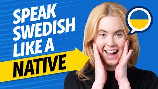 Achieve Swedish Fluency: Speak Like a Native [Speaking]