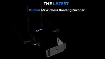 THE LATEST P3 mini 4G Wireless Bonding Encoder