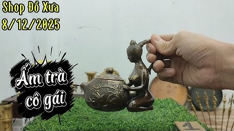 🔴Đồ cổ - Đồ xưa - Đồ đồng xưa. 8/12/2025. #Shopđồxưa #đồcổ #đồxưa #đồđồngxưa #đồđồng #đồcổxưa 