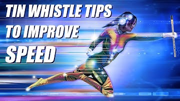 TIN WHISTLE TIPS - HOW TO PLAY FASTER