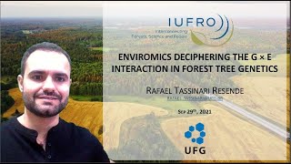 IUFRO DAY: Enviromics deciphering the G × E interaction in forest tree genetics