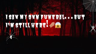 I Attended My Own Funeral… But No One Could See Me Standing There