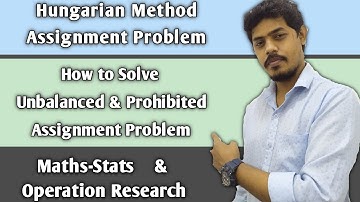 Assignment Problem ll Unbalanced & Prohibited ll Maths-Stats ll Operation research ll Mukund Pathak