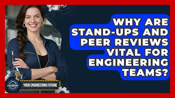Why Are Stand-ups And Peer Reviews Vital For Engineering Teams? - Your Engineering Future