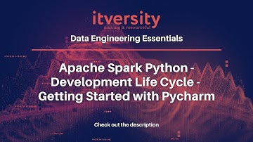 Apache Spark Python - Development Life Cycle - Getting Started with Pycharm