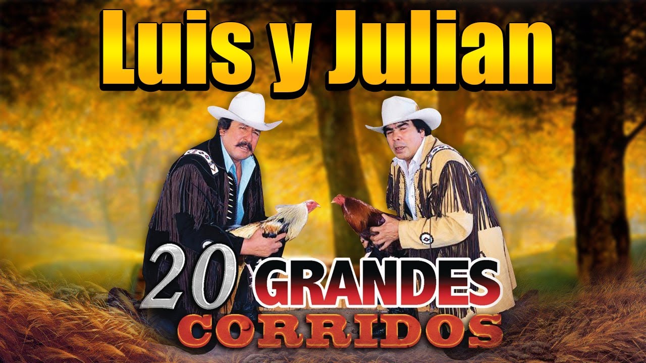1 Hora De Puros Corridos De Luis Y Julián 2025 🎻 Luis y Julián Sus Éxitos De Oro / Corridos Viejitos