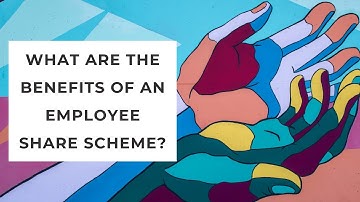 What are the Benefits of an Employee Share Scheme?