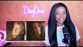 Cher & Peter Cetera - After All (1989) *Perfect Wedding Song*  DayOne Reacts