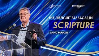 The difficult passages in Scripture |  David Parsons