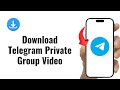 How to Download Telegram Private Group Video – Easy Video Tutorial