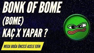 Bonk Of Meme Bome Kaç X Yapar - Mega Boğa Fırsatı