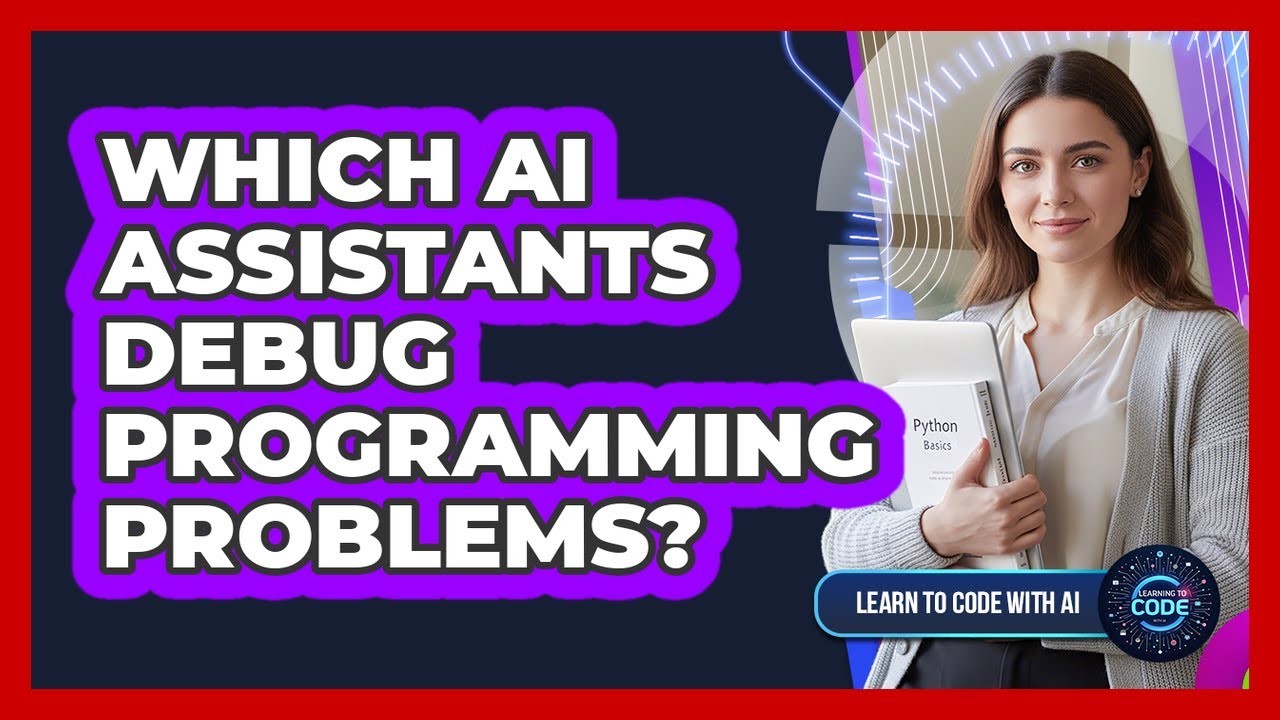 Which AI Assistants Debug Programming Problems? - YouTube