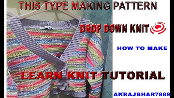 Make tranfar knit with full knit drop down pattern easly || full knit drop dow patern kaise banaye