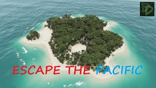 Escape The Pacific - Chilling and Building - Part 3/5