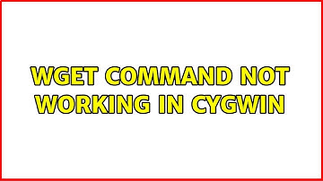 WGET Command Not Working in Cygwin (2 Solutions!!)