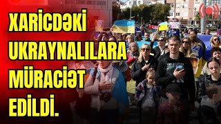 Xaricdəki ukraynalılara müraciət edildi