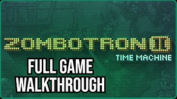 Zombotron 2: Time Machine Full Game Walkthrough No Commentary Gameplay Guide  FlashPoint 13 Infinity