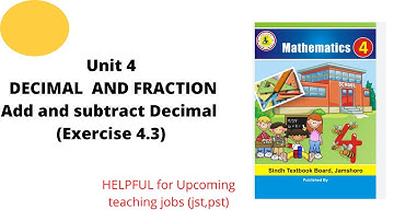 Unit 4 addition and subtraction  of decimal and solve exercise 4.3 class 4 math