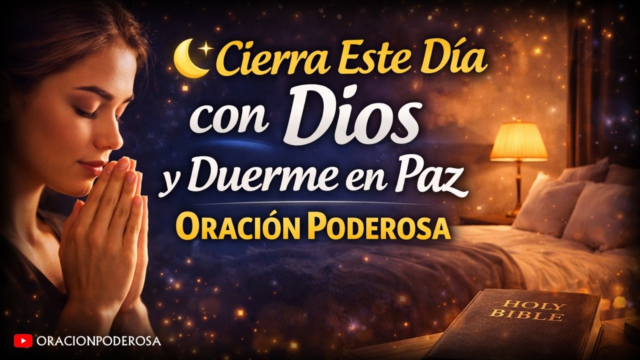🌙 Cierra Este Día con Dios y Duerme en Paz – Oración Poderosa Antes de ...