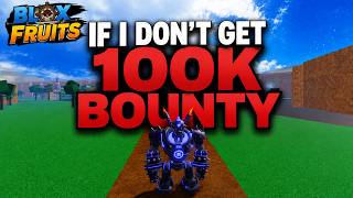 If i dont get 100k bounty I WILL!!!!!!! ( journey to 30m part 1)