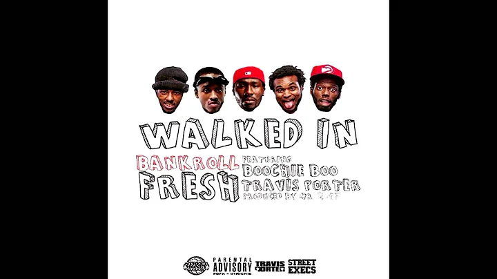 Bankroll Fresh ft. Street Money Boochie & Travis P...
