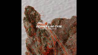 Fideles \u0026 Re-Type - Are We Dreaming (Original Mix)