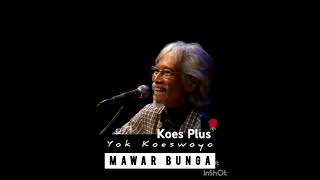 Download Lagu KOES PLUS 🌹 MAWAR BUNGA - YOK KOEWOYO #koesplus #yokkoeswoyo #yonkoeswoyo #fyp #viral MP3