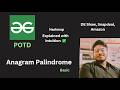 Anagram Palindrome | GFG POTD