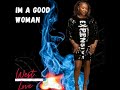 I'M A GOOD WOMAN BY   WEST LOVE