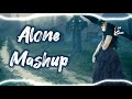 Alone mashup  no one is trustable  heart break mashup song 2021  kaaru