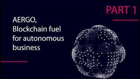 AERGO. Blockchain fuel for your business Part 1
