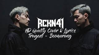 TRAGEDI - RCKN41 [COVER \u0026 LYRICS BOOMERANG]