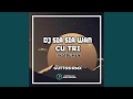 DJ Sia Sia Wan Cu Tri (INS)