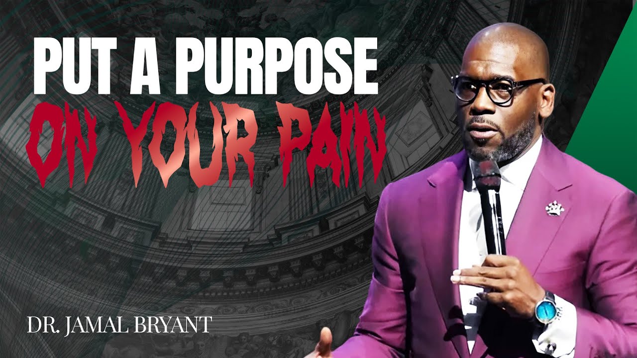 Dr. Jamal Bryant 🚨Put a Purpose on Your Pain — Your Struggle Is Not Wasted!